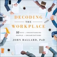 decoding-the-workplace-50-keys-to-understanding-people-in-organizations.jpg