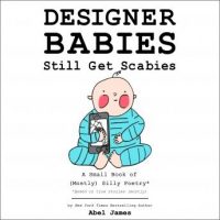 designer-babies-still-get-scabies-a-small-book-of-mostly-silly-poetry.jpg
