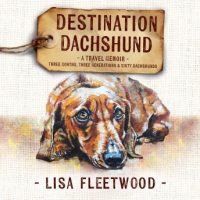 destination-dachshund-a-travel-memoir-three-months-three-generations-sixty-dachshunds.jpg