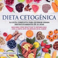 dieta-cetogenica-la-guia-completa-para-quemar-grasa-definitivamente-en-21-dias-descubra-como-reactivar-tu-metabolismo-con-la-dieta-keto-sin-renunciar-el-sabor.jpg