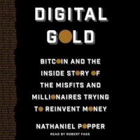 digital-gold-bitcoin-and-the-inside-story-of-the-misfits-and-millionaires-trying-to-reinvent-money.jpg