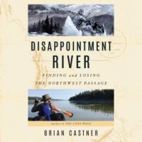 disappointment-river-finding-and-losing-the-northwest-passage.jpg