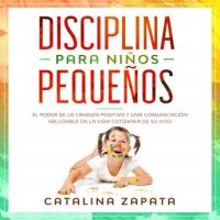 disciplina-para-ninos-pequenos-el-poder-de-la-crianza-positiva-y-una-comunicacion-saludable-en-la-vida-cotidiana-de-su-hijo.jpg