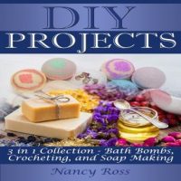 diy-projects-3-in-1-collection-bath-bombs-crocheting-and-soap-making.jpg