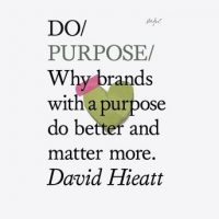 do-purpose-why-brands-with-a-purpose-do-better-and-matter-more.jpg