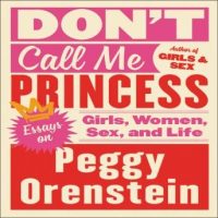 dont-call-me-princess-essays-on-girls-women-sex-and-life.jpg