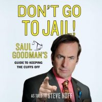dont-go-to-jail-saul-goodmans-guide-to-keeping-the-cuffs-off.jpg