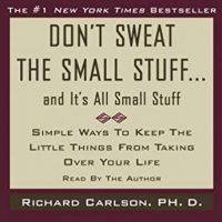 dont-sweat-the-small-stuff-and-its-all-small-stuff-simple-things-to-keep-the-little-things-from-taking-over-your-life.jpg