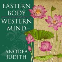 eastern-body-western-mind-psychology-and-the-chakra-system-as-a-path-to-the-self.jpg