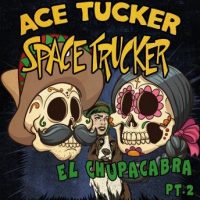el-chupacabra-part-2-an-ace-tucker-space-trucker-adventure.jpg