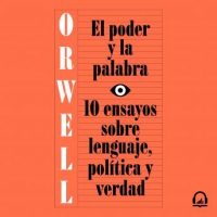 el-poder-y-la-palabra-10-ensayos-sobre-lenguaje-politica-y-verdad.jpg