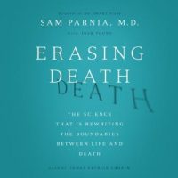 erasing-death-the-science-that-is-rewriting-the-boundaries-between-life-and-death.jpg