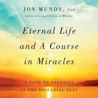 eternal-life-and-a-course-in-miracles-a-path-to-eternity-in-the-essential-text.jpg