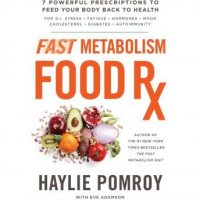fast-metabolism-food-rx-7-powerful-prescriptions-to-feed-your-body-back-to-health.jpg