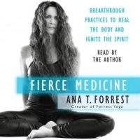 fierce-medicine-breakthrough-practices-to-heal-the-body-and-ignite-the-spirit.jpg