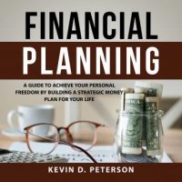 financial-planning-a-guide-to-achieve-your-personal-freedom-by-building-a-strategic-money-plan-for-your-life.jpg