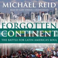 forgotten-continent-the-battle-for-latin-americas-soul.jpg