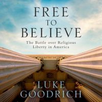 free-to-believe-the-battle-over-religious-liberty-in-america.jpg