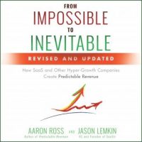from-impossible-to-inevitable-how-saas-and-other-hyper-growth-companies-create-predictable-revenue-2nd-edition.jpg