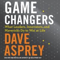 game-changers-what-leaders-innovators-and-mavericks-do-to-win-at-life.jpg