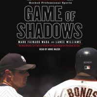 game-of-shadows-barry-bonds-balco-and-the-steroids-scandal-that-rocked-professional-sports.jpg