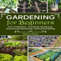 gardening-for-beginners-3-in-1-collection-container-gardening-greenhouse-gardening-vertical-gardening.jpg