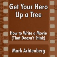 get-your-hero-up-a-tree-how-to-write-a-movie-that-doesnt-stink.jpg