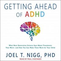getting-ahead-of-adhd-what-next-generation-science-says-about-treatments-that-workand-how-you-can-make-them-work-for-your-child.jpg