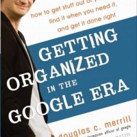 getting-organized-in-the-google-era-how-to-get-stuff-out-of-your-head-find-it-when-you-need-it-and-get-it-done-right.jpg
