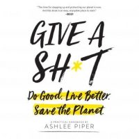 give-a-sht-do-good-live-better-save-the-planet.jpg