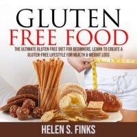 gluten-free-food-the-ultimate-gluten-free-diet-for-beginners-learn-to-create-a-gluten-free-lifestyle-for-health-weight-loss.jpg