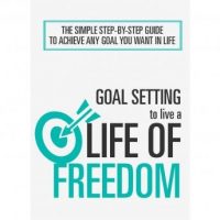 goal-setting-to-live-a-life-of-freedom-the-simple-step-by-step-course-to-achieve-any-goal-you-want-in-life.jpg