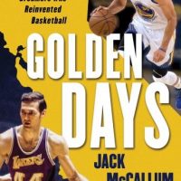 golden-days-wests-lakers-stephs-warriors-and-the-california-dreamers-who-reinvented-basketball.jpg