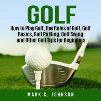 golf-how-to-play-golf-the-rules-of-golf-golf-basics-golf-putting-golf-swing-and-other-golf-tips-for-beginners.jpg