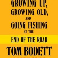 growing-up-growing-old-and-going-fishing-at-the-end-of-the-road.jpg