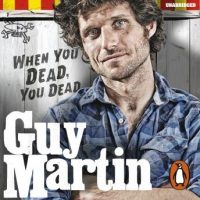 guy-martin-when-you-dead-you-dead.jpg
