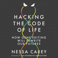 hacking-the-code-of-life-how-gene-editing-will-rewrite-our-futures.jpg