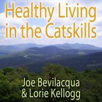 healthy-living-in-the-catskills-a-joe-lorie-special.jpg