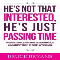 hes-not-that-interested-hes-just-passing-time-40-unmistakable-behaviors-of-men-who-avoid-commitment-and-play-games-with-women.jpg