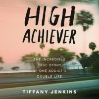 high-achiever-the-incredible-true-story-of-one-addicts-double-life.jpg