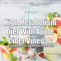 high-metabolism-diet-with-apple-cider-vinegar-rapid-weight-loss-and-ultimate-health-body.jpg