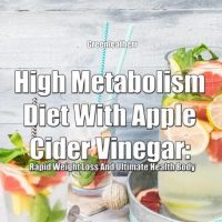 high-metabolism-diet-with-apple-cider-vinegar-rapid-weight-loss-and-ultimate-health-body.jpg
