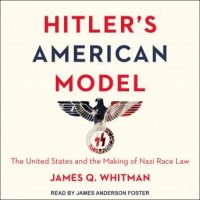 hitlers-american-model-the-united-states-and-the-making-of-nazi-race-law.jpg
