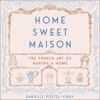 home-sweet-maison-the-french-art-of-making-a-home.jpg