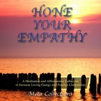 hone-your-empathy-a-meditation-and-affirmations-collection-to-increase-loving-energy-and-practice-compassion.jpg