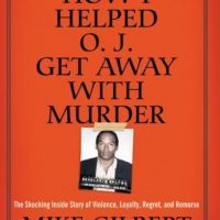 how-i-helped-o-j-get-away-with-murder-the-shocking-inside-story-of-violence-loyalty-regret-and-remorse.jpg