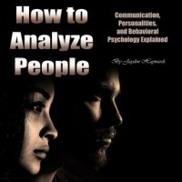 how-to-analyze-people-communication-personalities-and-behavioral-psychology-explained.jpg