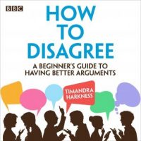 how-to-disagree-a-beginners-guide-to-having-better-arguments.jpg