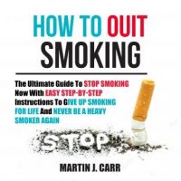 how-to-quit-smoking-the-ultimate-guide-to-stop-smoking-now-with-easy-step-by-step-instructions-to-give-up-smoking-for-life-and-never-be-a-heavy-smoker-again.jpg