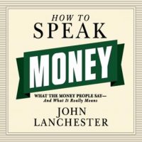 how-to-speak-money-what-the-money-people-say-and-what-it-really-means.jpg